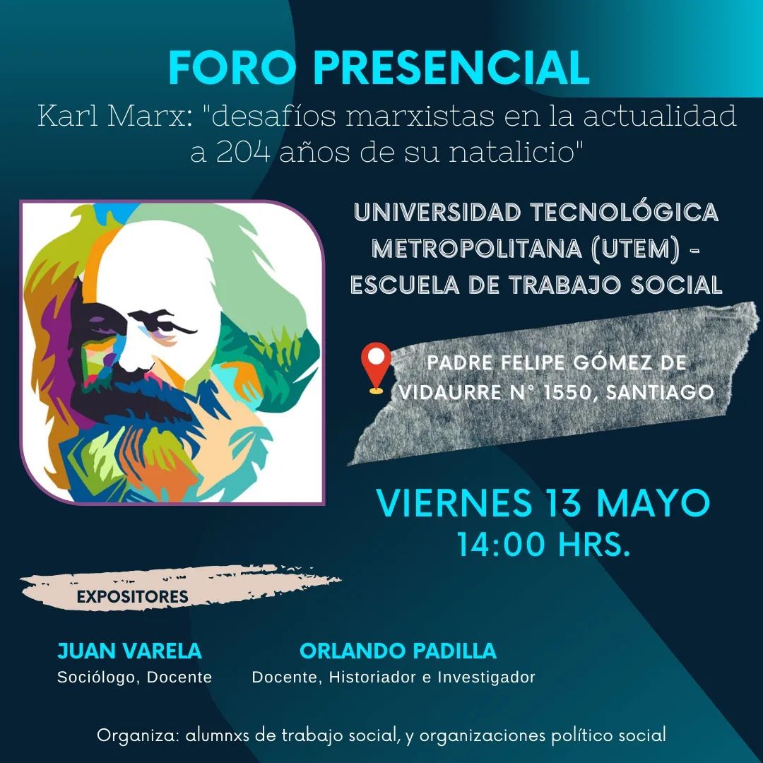 Foro presencial, 13 de mayo, 14 horas:  Karl Marx, «Desafíos marxistas en la actualidad a 204 años de su natalicio» en la UTEM